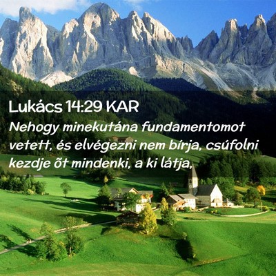 Picture 02 - Lukács 14:29 KAR - Nehogy minekutána fundamentomot vetett, és - Bible Verse Picture