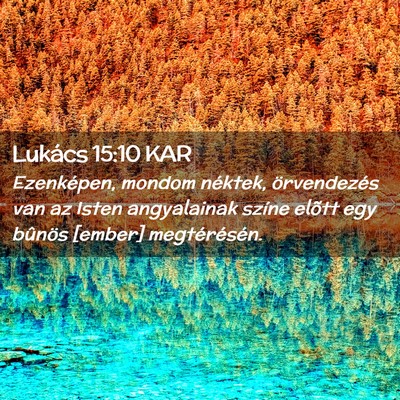 Picture 02 - Lukács 15:10 KAR - Ezenképen, mondom néktek, örvendezés van az - Bible Verse Picture