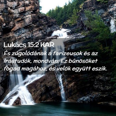 Picture 02 - Lukács 15:2 KAR - És zúgolódának a farizeusok és az - Bible Verse Picture