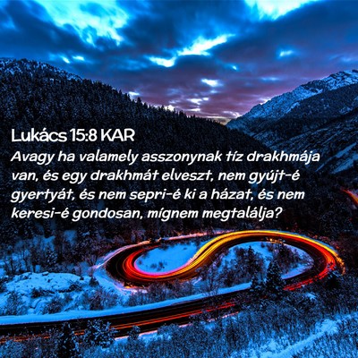 Picture 02 - Lukács 15:8 KAR - Avagy ha valamely asszonynak tíz drakhmája van, - Bible Verse Picture