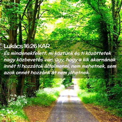 Picture 02 - Lukács 16:26 KAR - És mindenekfelett, mi köztünk és ti - Bible Verse Picture