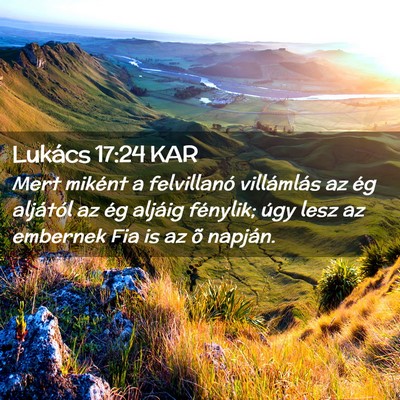 Picture 02 - Lukács 17:24 KAR - Mert miként a felvillanó villámlás az ég - Bible Verse Picture