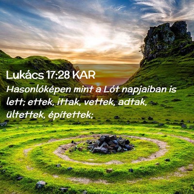 Picture 02 - Lukács 17:28 KAR - Hasonlóképen mint a Lót napjaiban is lett; - Bible Verse Picture