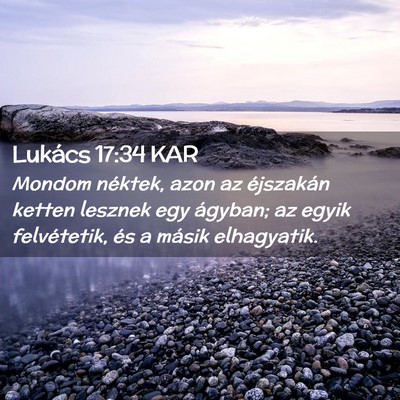 Picture 02 - Lukács 17:34 KAR - Mondom néktek, azon az éjszakán ketten lesznek - Bible Verse Picture