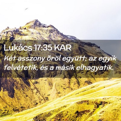 Picture 02 - Lukács 17:35 KAR - Két asszony õröl együtt; az egyik - Bible Verse Picture