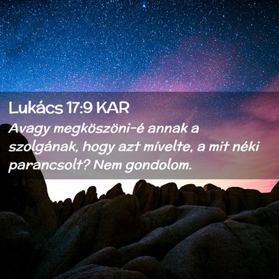 Picture 02 - Lukács 17:9 KAR - Avagy megköszöni-é annak a szolgának, hogy - Bible Verse Picture