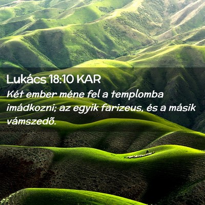 Picture 02 - Lukács 18:10 KAR - Két ember méne fel a templomba imádkozni; az - Bible Verse Picture
