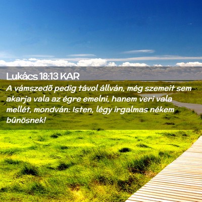 Picture 02 - Lukács 18:13 KAR - A vámszedõ pedig távol állván, még szemeit - Bible Verse Picture
