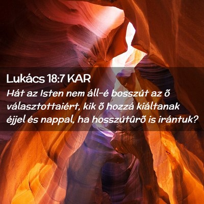 Picture 02 - Lukács 18:7 KAR - Hát az Isten nem áll-é bosszút az õ - Bible Verse Picture