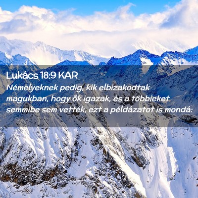 Picture 02 - Lukács 18:9 KAR - Némelyeknek pedig, kik elbizakodtak magukban, - Bible Verse Picture