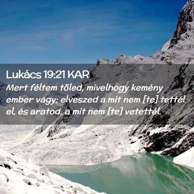 Picture 02 - Lukács 19:21 KAR - Mert féltem tõled, mivelhogy kemény ember - Bible Verse Picture