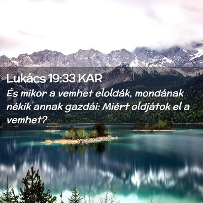 Picture 02 - Lukács 19:33 KAR - És mikor a vemhet eloldák, mondának nékik - Bible Verse Picture