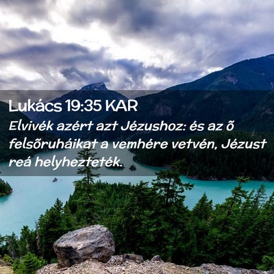 Picture 02 - Lukács 19:35 KAR - Elvivék azért azt Jézushoz: és az õ - Bible Verse Picture