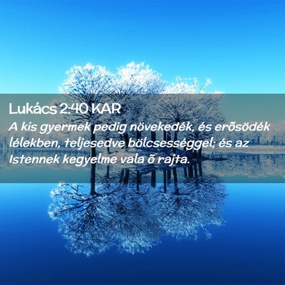 Picture 02 - Lukács 2:40 KAR - A kis gyermek pedig növekedék, és erõsödék - Bible Verse Picture