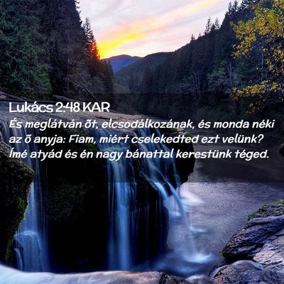 Picture 02 - Lukács 2:48 KAR - És meglátván õt, elcsodálkozának, és monda - Bible Verse Picture