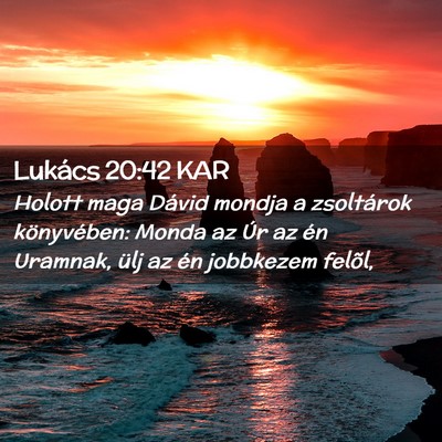 Picture 02 - Lukács 20:42 KAR - Holott maga Dávid mondja a zsoltárok - Bible Verse Picture