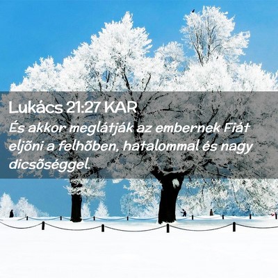 Picture 02 - Lukács 21:27 KAR - És akkor meglátják az embernek Fiát eljõni a - Bible Verse Picture