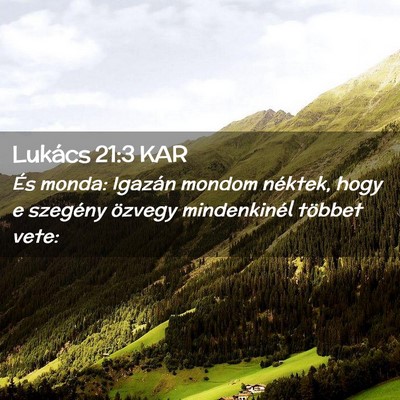 Picture 02 - Lukács 21:3 KAR - És monda: Igazán mondom néktek, hogy e - Bible Verse Picture