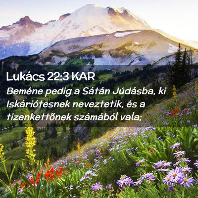 Picture 02 - Lukács 22:3 KAR - Beméne pedig a Sátán Júdásba, ki - Bible Verse Picture