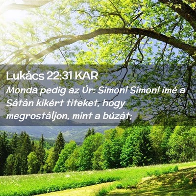 Picture 02 - Lukács 22:31 KAR - Monda pedig az Úr: Simon! Simon! ímé a Sátán - Bible Verse Picture
