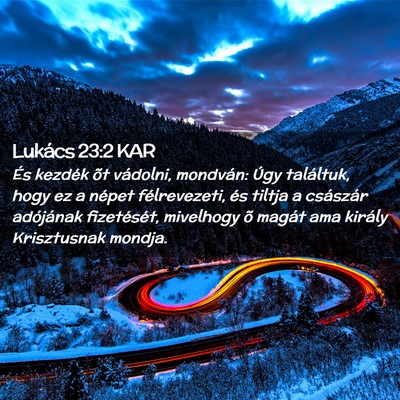 Picture 02 - Lukács 23:2 KAR - És kezdék õt vádolni, mondván: Úgy - Bible Verse Picture
