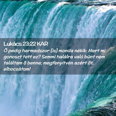 Picture 02 - Lukács 23:22 KAR - Õ pedig harmadszor [is] monda nékik: Mert mi - Bible Verse Picture