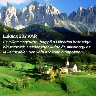 Picture 02 - Lukács 23:7 KAR - És mikor megtudta, hogy õ a Héródes - Bible Verse Picture