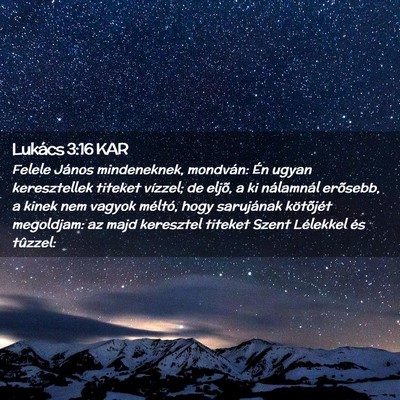 Picture 02 - Lukács 3:16 KAR - Felele János mindeneknek, mondván: Én ugyan - Bible Verse Picture