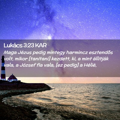 Picture 02 - Lukács 3:23 KAR - Maga Jézus pedig mintegy harmincz esztendõs - Bible Verse Picture