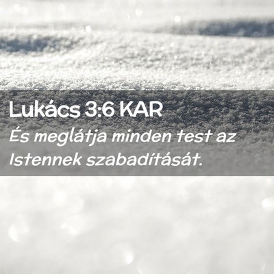 Picture 02 - Lukács 3:6 KAR - És meglátja minden test az Istennek - Bible Verse Picture