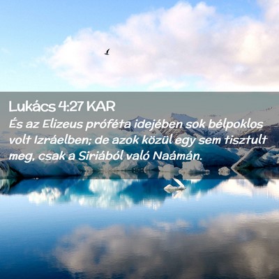Picture 02 - Lukács 4:27 KAR - És az Elizeus próféta idejében sok bélpoklos - Bible Verse Picture