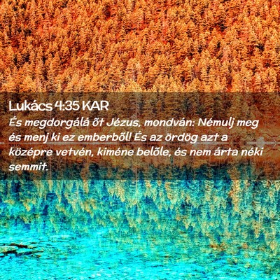 Picture 02 - Lukács 4:35 KAR - És megdorgálá õt Jézus, mondván: Némulj - Bible Verse Picture