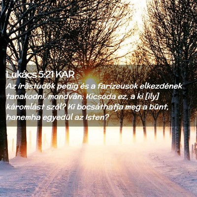 Picture 02 - Lukács 5:21 KAR - Az írástudók pedig és a farizeusok - Bible Verse Picture