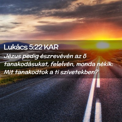 Picture 02 - Lukács 5:22 KAR - Jézus pedig észrevévén az õ tanakodásukat, - Bible Verse Picture