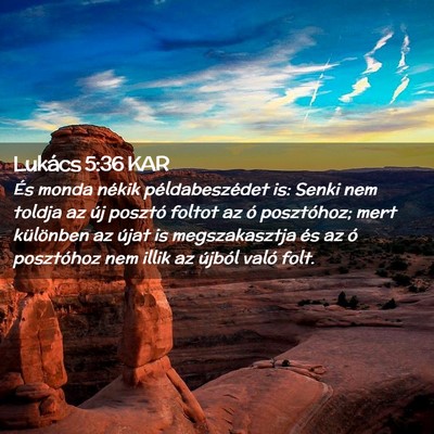 Picture 02 - Lukács 5:36 KAR - És monda nékik példabeszédet is: Senki nem - Bible Verse Picture