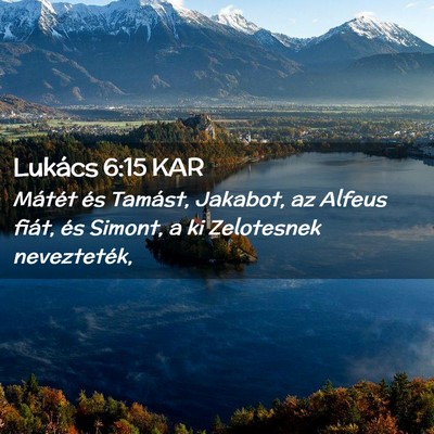 Picture 02 - Lukács 6:15 KAR - Mátét és Tamást, Jakabot, az Alfeus fiát, - Bible Verse Picture