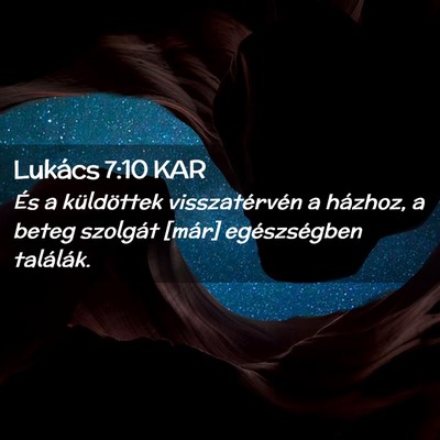 Picture 02 - Lukács 7:10 KAR - És a küldöttek visszatérvén a házhoz, a - Bible Verse Picture