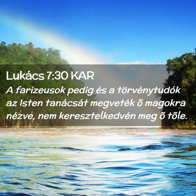 Picture 02 - Lukács 7:30 KAR - A farizeusok pedig és a törvénytudók az Isten - Bible Verse Picture