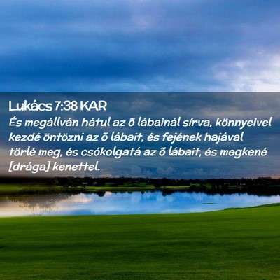 Picture 02 - Lukács 7:38 KAR - És megállván hátul az õ lábainál sírva, - Bible Verse Picture