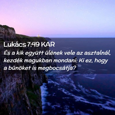 Picture 02 - Lukács 7:49 KAR - És a kik együtt ülének vele az asztalnál, - Bible Verse Picture