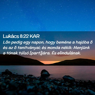 Picture 02 - Lukács 8:22 KAR - Lõn pedig egy napon, hogy beméne a hajóba õ - Bible Verse Picture