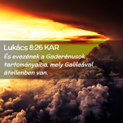 Picture 02 - Lukács 8:26 KAR - És evezének a Gaderénusok tartományaiba, mely - Bible Verse Picture