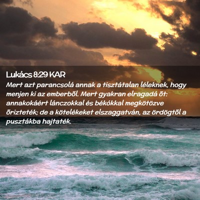 Picture 02 - Lukács 8:29 KAR - Mert azt parancsolá annak a tisztátalan - Bible Verse Picture