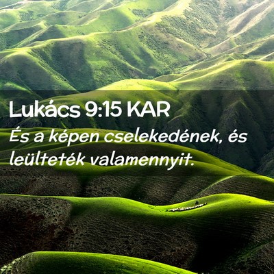 Picture 02 - Lukács 9:15 KAR - És a képen cselekedének, és leülteték - Bible Verse Picture