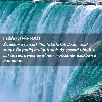 Picture 02 - Lukács 9:36 KAR - És mikor a szózat lõn, találtaték Jézus - Bible Verse Picture