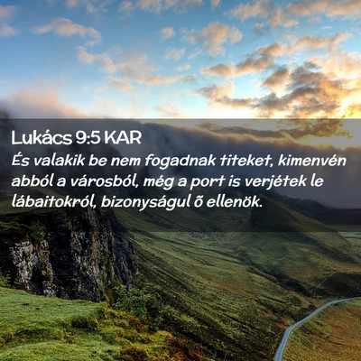 Picture 02 - Lukács 9:5 KAR - És valakik be nem fogadnak titeket, kimenvén - Bible Verse Picture