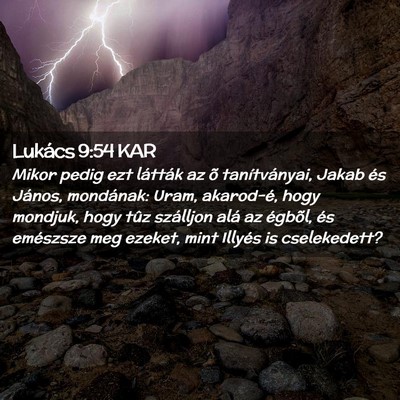 Picture 02 - Lukács 9:54 KAR - Mikor pedig ezt látták az õ tanítványai, - Bible Verse Picture