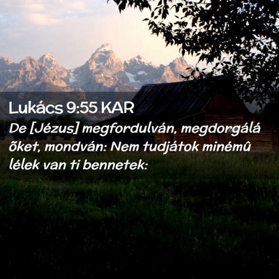 Picture 02 - Lukács 9:55 KAR - De [Jézus] megfordulván, megdorgálá õket, - Bible Verse Picture