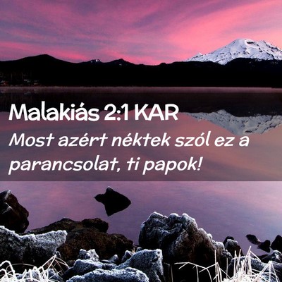 Picture 02 - Malakiás 2:1 KAR - Most azért néktek szól ez a parancsolat, ti - Bible Verse Picture
