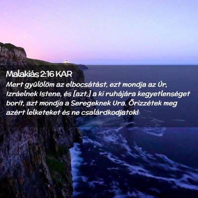 Picture 02 - Malakiás 2:16 KAR - Mert gyûlölöm az elbocsátást, ezt mondja az - Bible Verse Picture